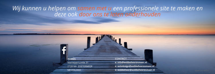 Lees meer Wij kunnen u helpen om samen met u een professionele site te maken en deze ook door ons te laten onderhouden  ADRESNiemeyerruimte 312728 NA  ZOETERMEERNEDERLAND Made with MAGIX CONTACTe: info@webbeheerenmeer.nl e: webdesign@webbeheerenmeer.nle: webbeheer@webbeheerenmeer.nl 